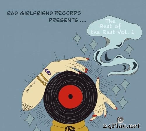 VA - Rad Girlfriend Records Presents. . . The Best Of The Rest Vol. 1 (2021) [FLAC (tracks + .cue)]