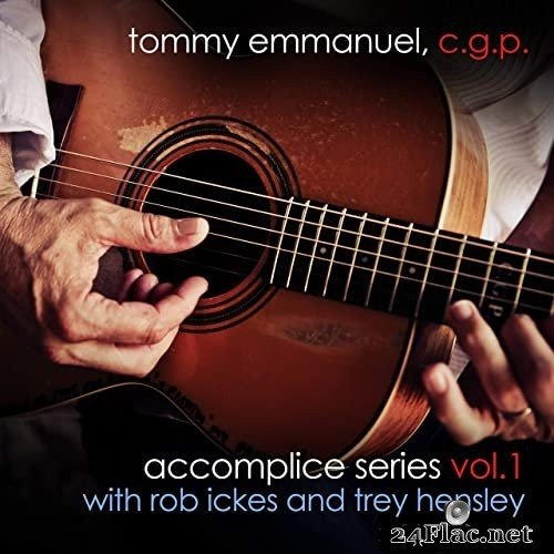 Tommy Emmanuel - Accomplice Series, Vol. 1 (with Rob Ickes and Trey Hensley) (2021) Hi-Res