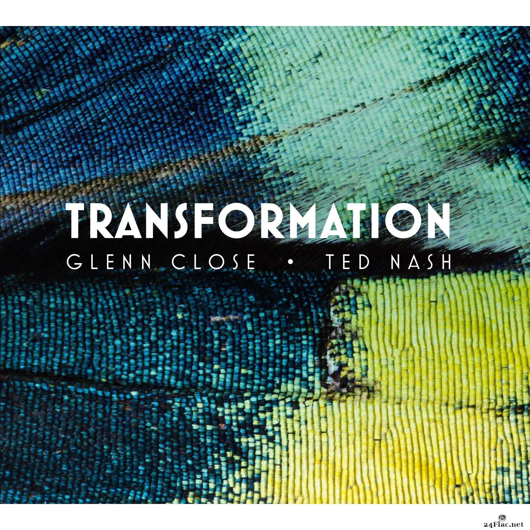 Glenn Close & Ted Nash - Transformation: Personal Stories of Change, Acceptance, and Evolution (2021) Hi-Res