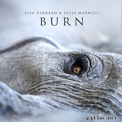 Lisa Gerrard, Jules Maxwell - Burn (2021) Hi-Res