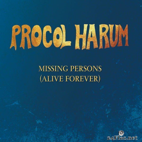 Procol Harum - Missing Persons (Alive Forever) (2021) Hi-Res