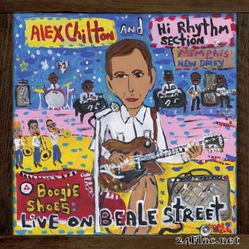 Alex Chilton and Hi Rhythm Section - Boogie Shoes: Live on Beale Street (2021) Hi-Res