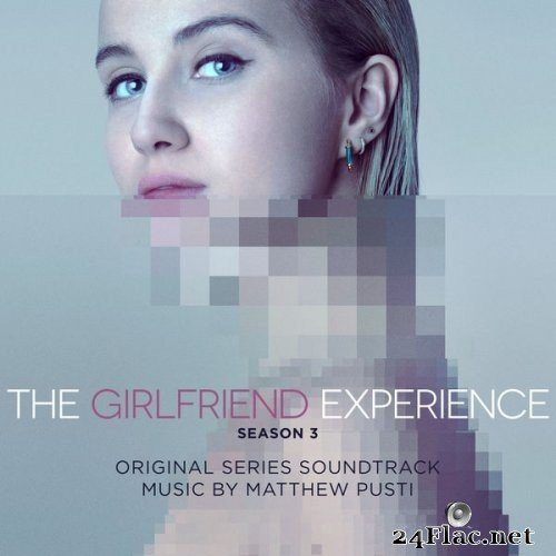 Matthew Pusti - The Girlfriend Experience: Season 3 (Original Television Soundtrack) (2021) Hi-Res
