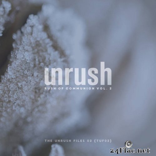 VA - The Unrush Files 02 - Rush Of Communion Vol​.​2 (2021) Hi-Res