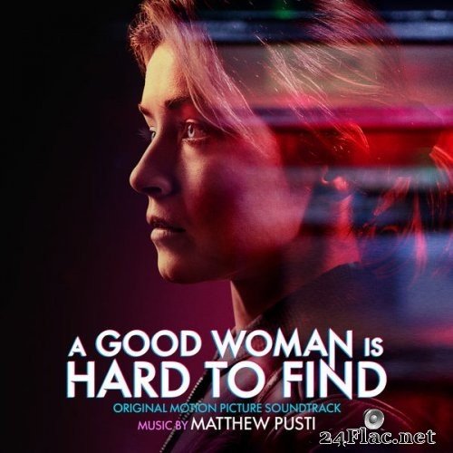 Matthew Pusti - A Good Woman is Hard to Find (Original Motion Picture Soundtrack) (2021) Hi-Res