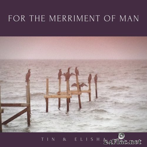 TIN & ELISHA - For the Merriment of Man (2021) Hi-Res