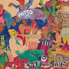 Patto - And That’s Jazz (Live at the Torrington, London, January 21, 1973) (2021) FLAC