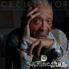 Cecil Taylor - Oldies Selection: The Ultimate the Collection (2021) FLAC