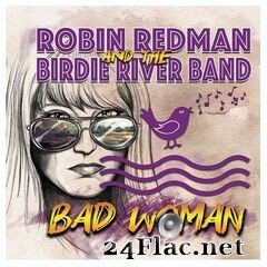 Robin Redman & The Birdie River Band - Bad Woman (2021) FLAC