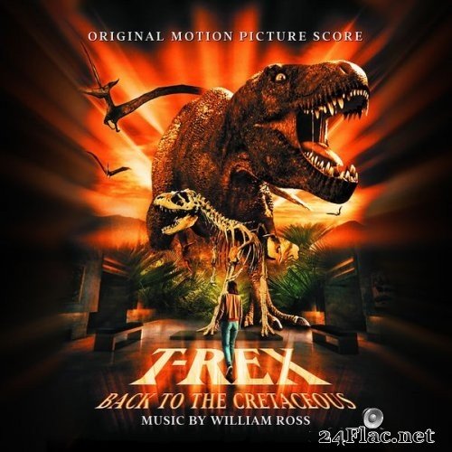 William Ross - T-Rex: Back To The Cretaceous (Original Motion Picture Score) (1998/2021) Hi-Res