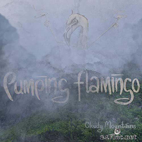 Pumping Flamingo - Cloudy Mountains (2021) Hi-Res