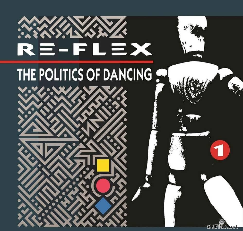 Re-Flex - The Politics Of Dancing (Expanded Edition) (1983/2019) [FLAC (tracks + .cue)]
