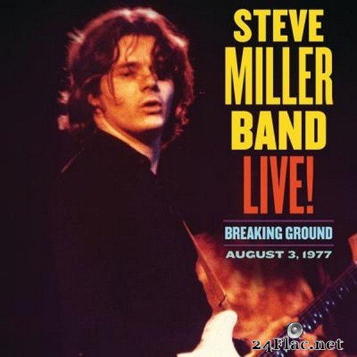 Steve Miller Band - Live! Breaking Ground August 3, 1977 (2021) Hi-Res