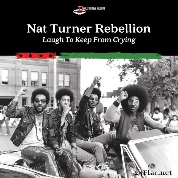 Nat Turner Rebellion - Laugh To Keep From Crying (2021) Hi-Res