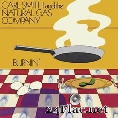 Carl Smith and the Natural Gas Company - Burnin’ (2021) FLAC