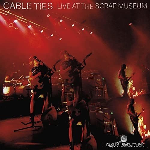 Cable Ties - Live at the Scrap Museum (2021) Hi-Res