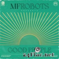 MF Robots - Good People & Mother Funkin Robots: The Remixes (2021) FLAC