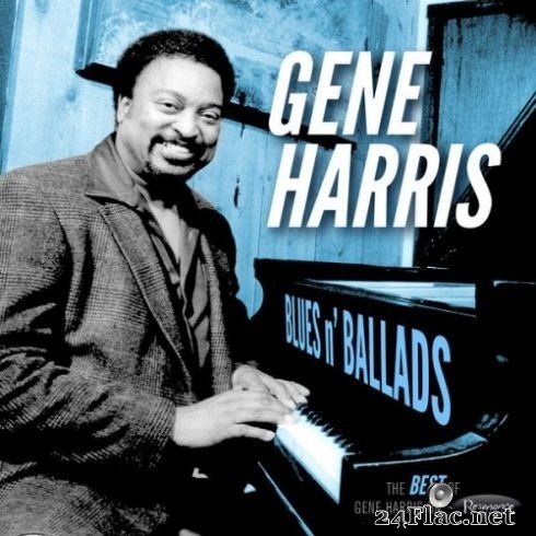Gene Harris Quartet - Blues n’ Ballads: The Best of Gene Harris on Resonance (2020) Hi-Res + FLAC