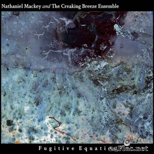 Nathaniel Mackey - Fugitive Equation (2021) Hi-Res