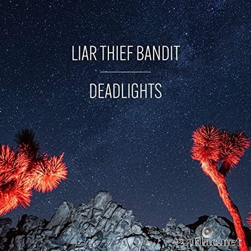 Liar Thief Bandit - Deadlights (2021) Hi-Res