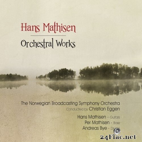 Hans Mathisen - Orchestral Works (2017) Hi-Res