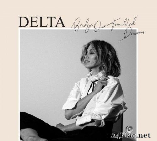 Delta Goodrem- Bridge Over Troubled Dreams (2021) [FLAC (tracks)]