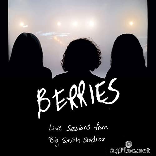 The Berries - Live Sessions from Big Smith Studios (2021) Hi-Res