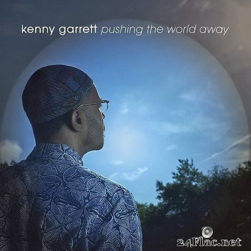 Kenny Garrett - Pushing The World Away (2013) Hi-Res