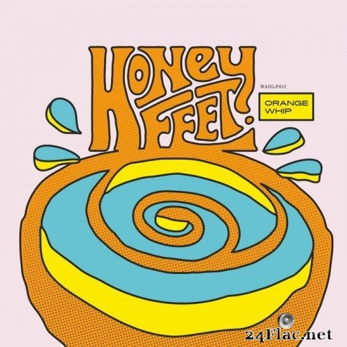 Honeyfeet - Orange Whip (2018) Hi-Res