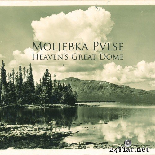 Moljebka Pvlse - Heaven’s Great Dome, Discourse on Deconstruction (2020) Hi-Res + FLAC