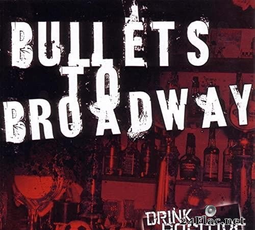 Bullets To Broadway - Drink Positive (2006) [FLAC (tracks + .cue)]