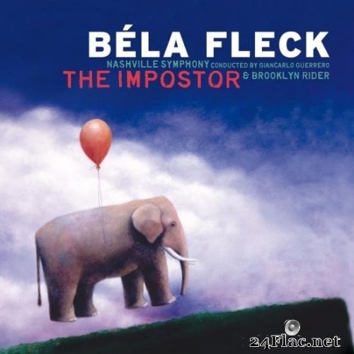 BELA FLECK, Nashville Symphony, Giancarlo Guerrero, Brooklyn Rider - The Impostor (2013) Hi-Res