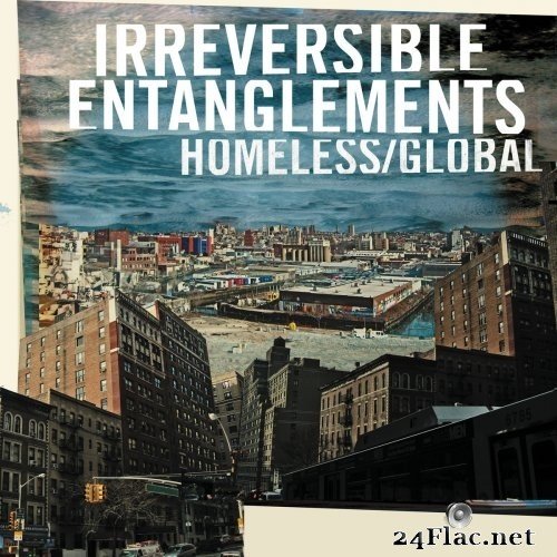 Irreversible Entanglements - Homeless/Global (2019) Hi-Res