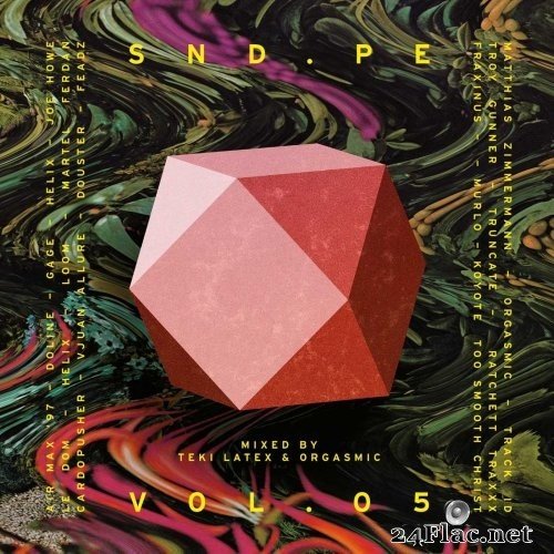 Teki Latex & Orgasmic - Sound Pellegrino Presents: SND PE - Vol. 05 (2015) Hi-Res