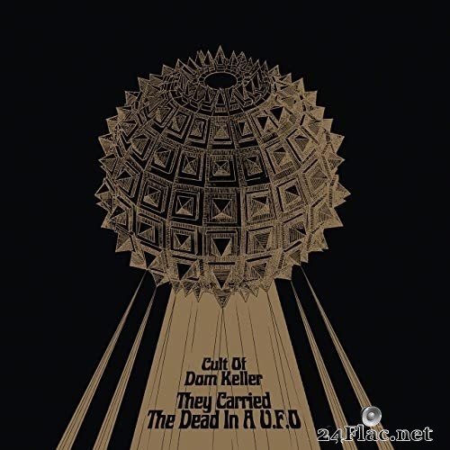 Cult of Dom Keller - They Carried The Dead In A U.F.O. (2021) Hi-Res