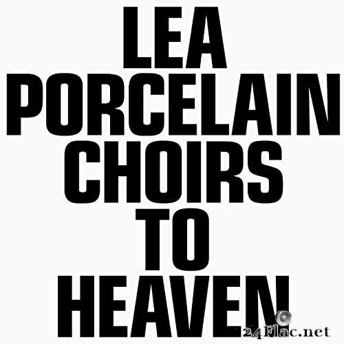 Lea Porcelain - Choirs to Heaven (2021) Hi Res