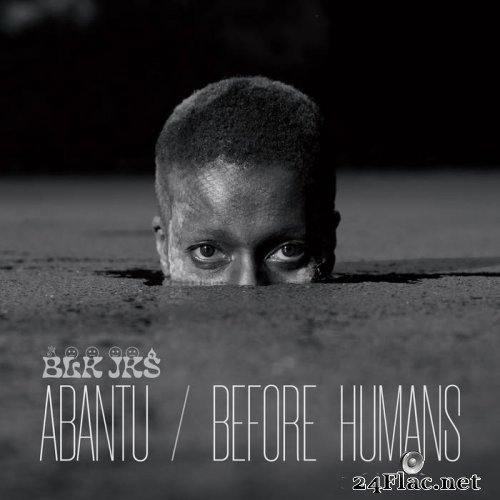 BLK JKS - Abantu / Before Humans (2021) Hi-Res
