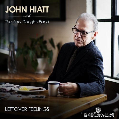 John Hiatt, Jerry Douglas - Leftover Feelings (2021) Hi-Res