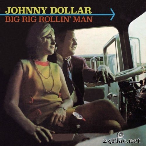 Johnny Dollar - Big Rig Rollin' Man (1969) Hi-Res