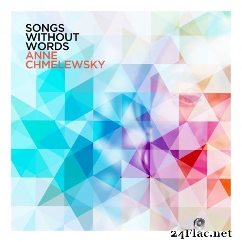 Anne Chmelewsky - Songs Without Words (2021) Hi-Res