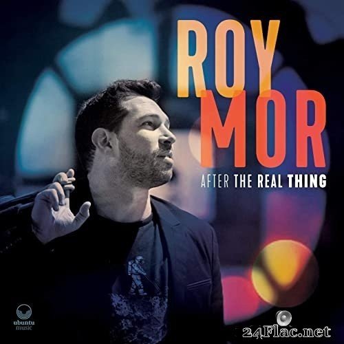 Roy Mor - After the Real Thing (2021) Hi-Res