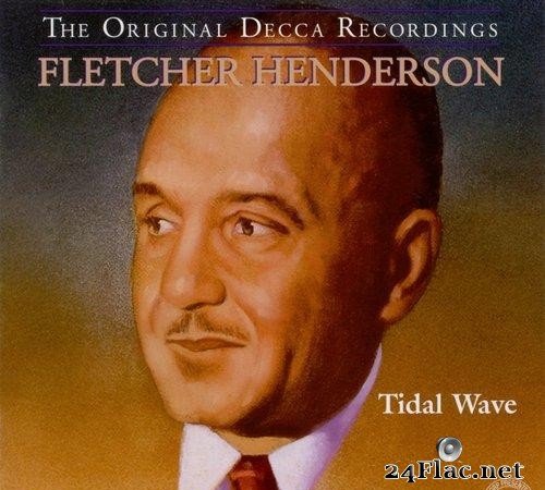 Fletcher Henderson - Tidal Wave (The Original Decca Recordings)  (1994) [FLAC (tracks + .cue)]