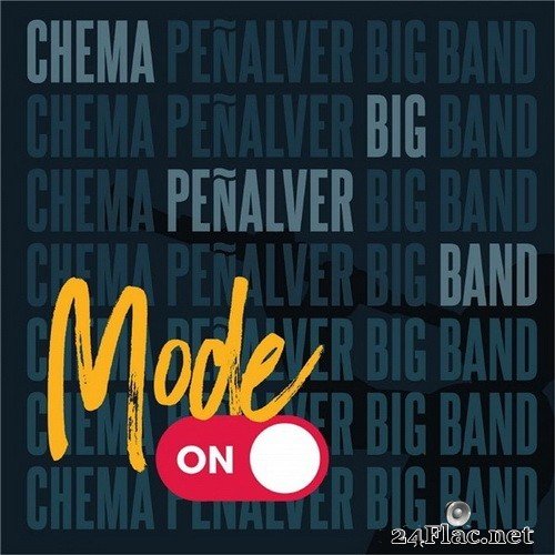 Chema Peñalver (Peñalver) - Big Band &quot;Mode On&quot; (2021) Hi-Res