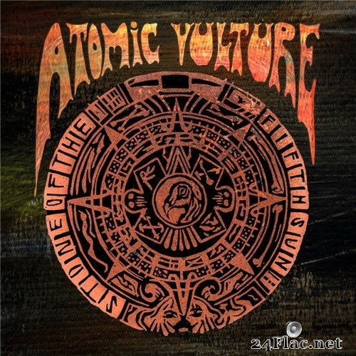 Atomic Vulture - Stone Of The Fifth Sun (2018) Hi-Res