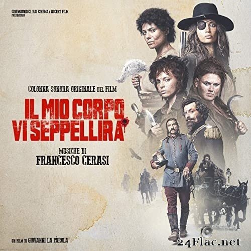 Francesco Cerasi - Il mio corpo vi seppellirà (Colonna Sonora Originale) (2021) Hi-Res