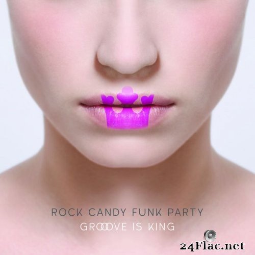 Rock Candy Funk Party - Groove is King (2015) Hi-Res
