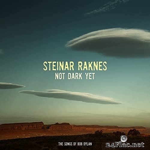 Steinar Raknes - Not Dark Yet (2021) Hi-Res