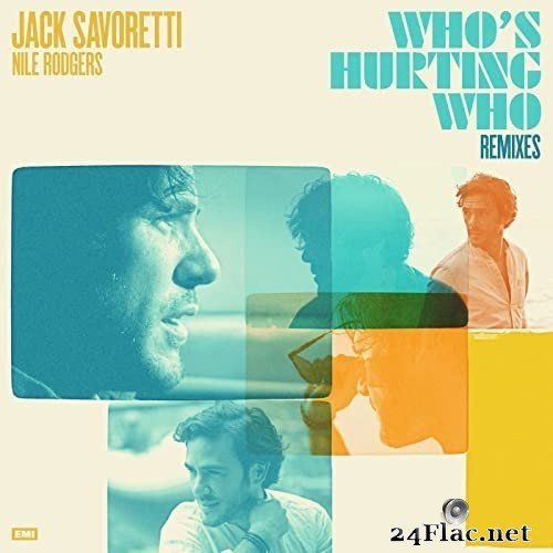 Jack Savoretti & Nile Rodgers - Who’s Hurting Who (Remixes) (2021) Hi-Res