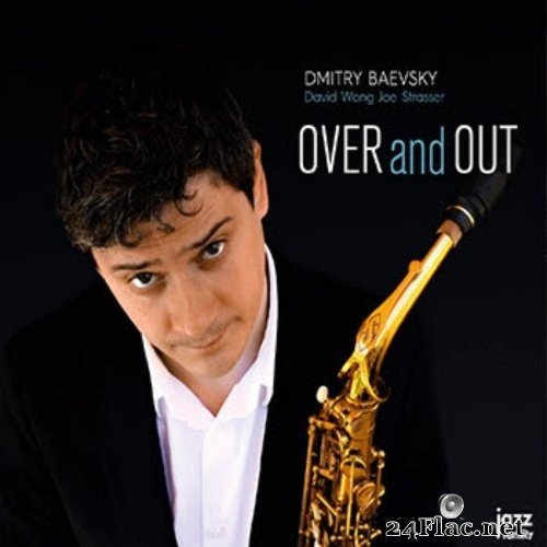 Dmitry Baevsky - Over and Out (2015) Hi-Res