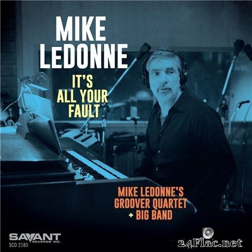 Mike LeDonne - It&#039;s All Your Fault (2021) Hi-Res